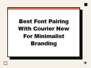 Best Sans Serif Pairings with Courier New