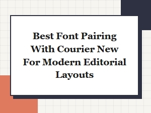 Best Sans Serif Pairings for Courier New