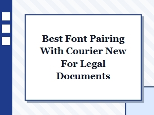 Best Serif Companions for Courier New in Legal Documents